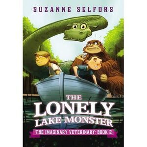 The Lonely Lake Monster -- Suzanne Selfors